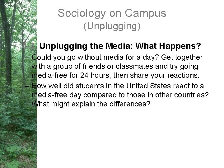 Sociology on Campus (Unplugging) • 4 -3 Unplugging the Media: What Happens? – Could