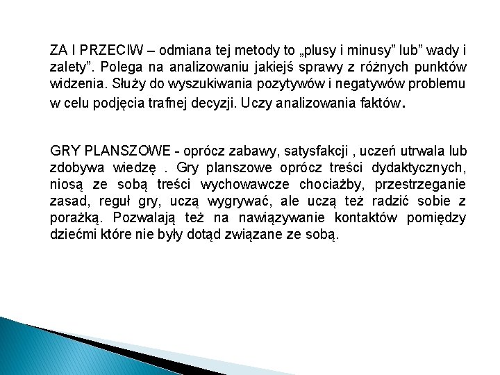 ZA I PRZECIW – odmiana tej metody to „plusy i minusy” lub” wady i