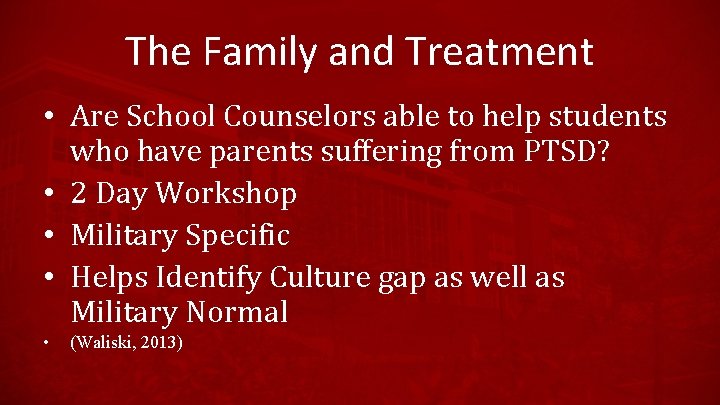 The Family and Treatment • Are School Counselors able to help students who have