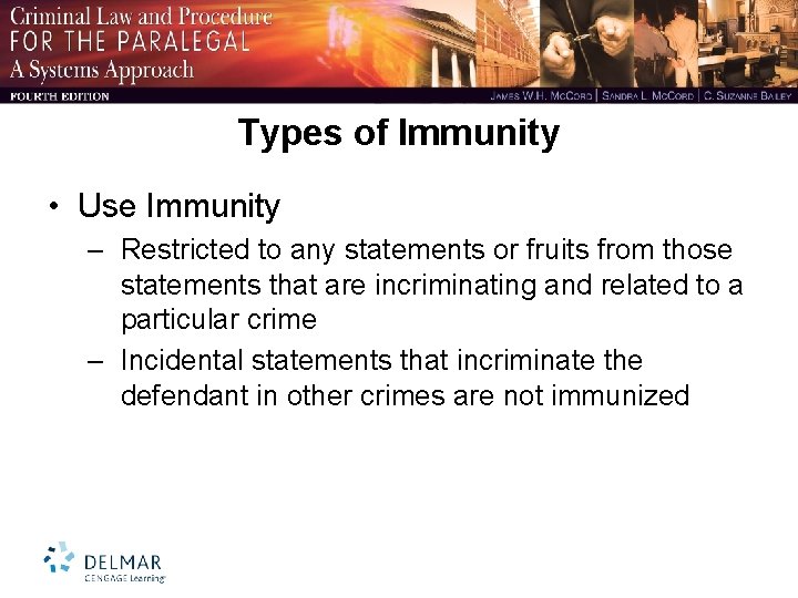 Types of Immunity • Use Immunity – Restricted to any statements or fruits from