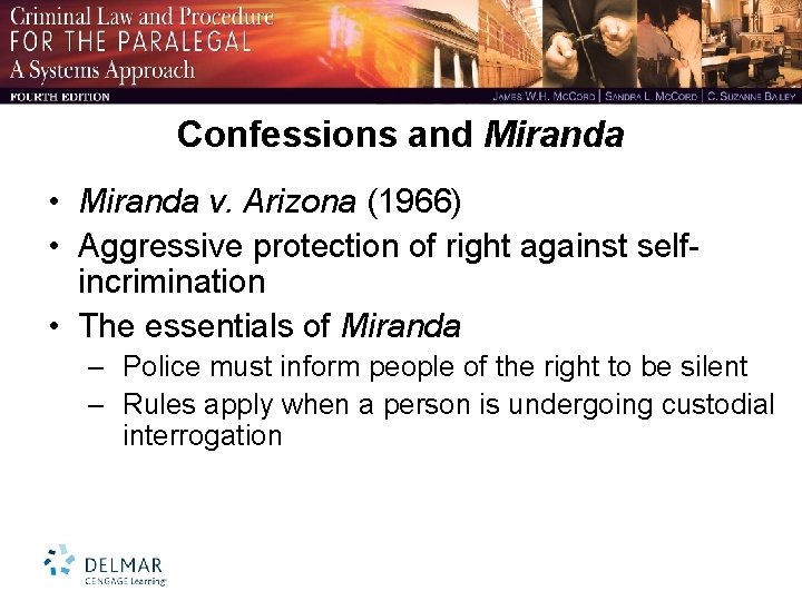 Confessions and Miranda • Miranda v. Arizona (1966) • Aggressive protection of right against