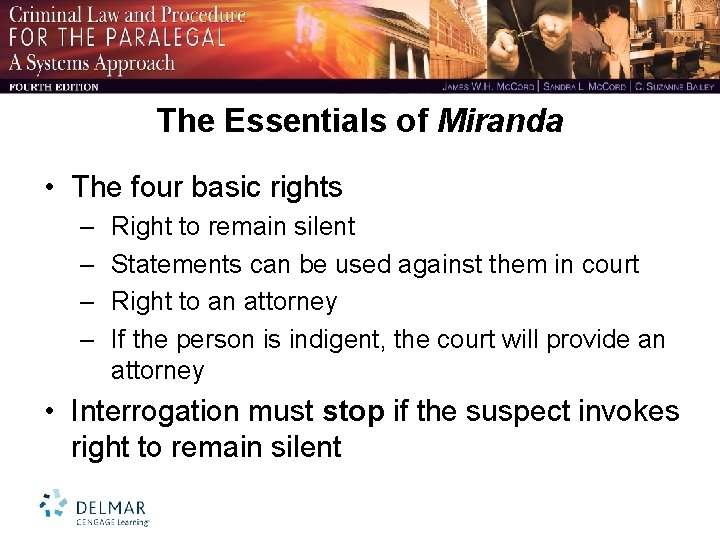 The Essentials of Miranda • The four basic rights – – Right to remain