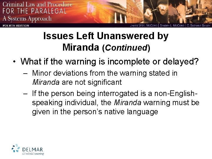 Issues Left Unanswered by Miranda (Continued) • What if the warning is incomplete or