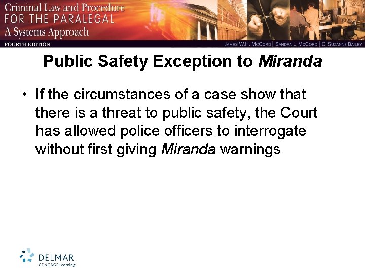 Public Safety Exception to Miranda • If the circumstances of a case show that
