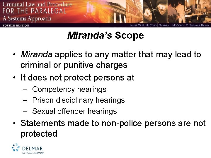 Miranda’s Scope • Miranda applies to any matter that may lead to criminal or