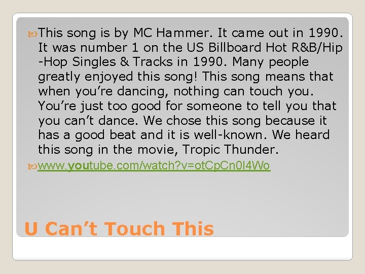  This song is by MC Hammer. It came out in 1990. It was