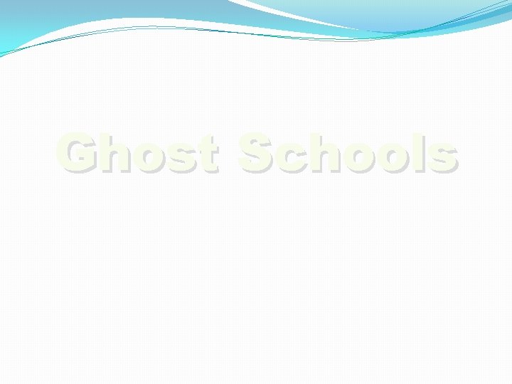 Ghost Schools 