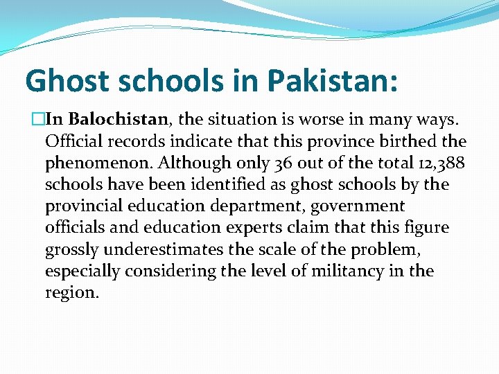 Ghost schools in Pakistan: �In Balochistan, the situation is worse in many ways. Official