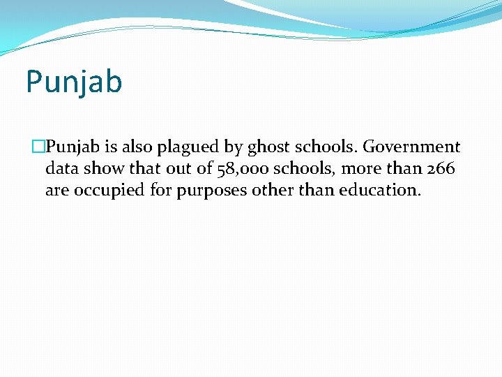 Punjab �Punjab is also plagued by ghost schools. Government data show that out of