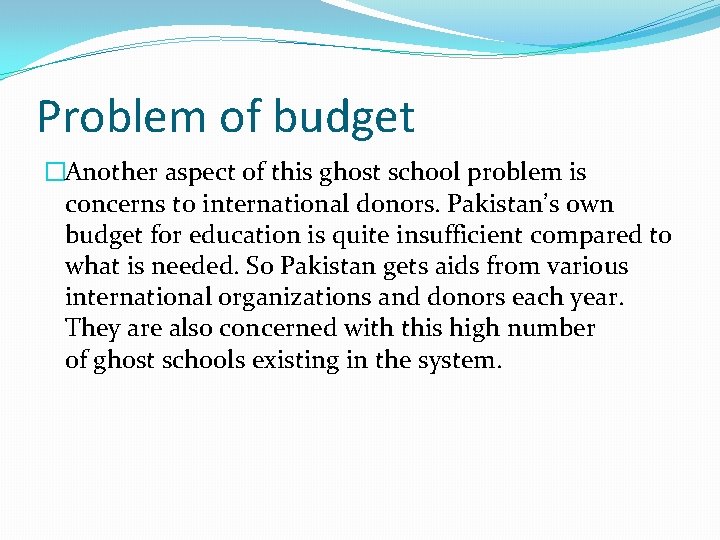 Problem of budget �Another aspect of this ghost school problem is concerns to international