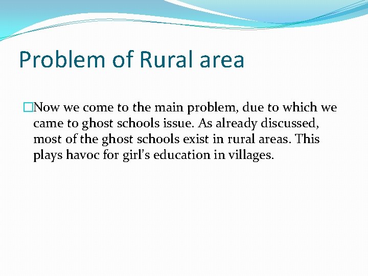 Problem of Rural area �Now we come to the main problem, due to which