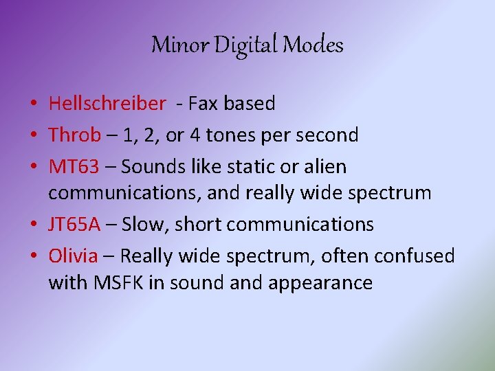 Minor Digital Modes • Hellschreiber - Fax based • Throb – 1, 2, or