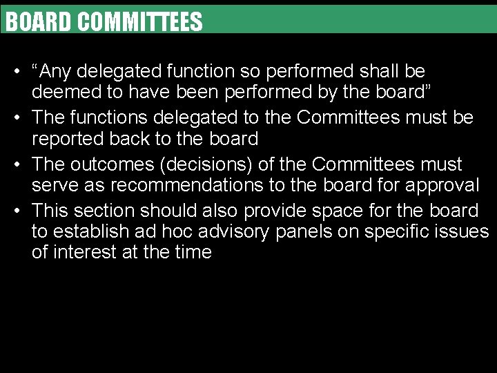 WORKING TOGETHER WE CAN DO MORE BOARD COMMITTEES • “Any delegated function so performed