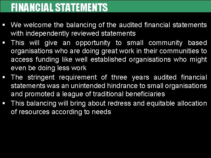 FINANCIAL STATEMENTS § We welcome the balancing of the audited financial statements with independently