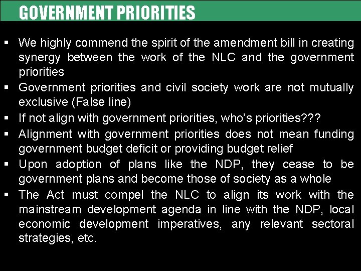 GOVERNMENT PRIORITIES § We highly commend the spirit of the amendment bill in creating
