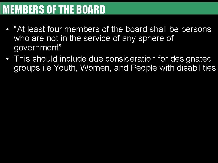 WORKING WE CAN DO MORE MEMBERS OFTOGETHER THE BOARD • “At least four members