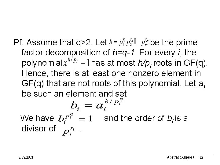 Pf: Assume that q>2. Let be the prime factor decomposition of h=q-1. For every