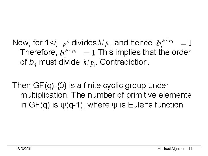 Now, for 1<i, divides , and hence. Therefore, . This implies that the order