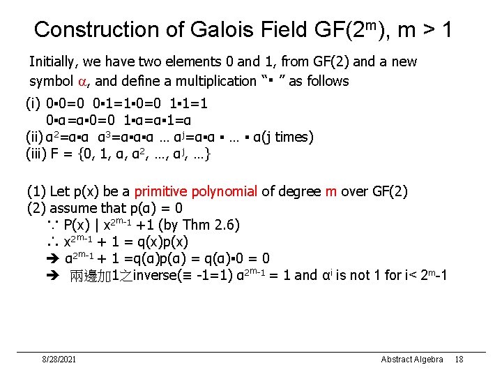 Construction of Galois Field GF(2 m), m > 1 Initially, we have two elements