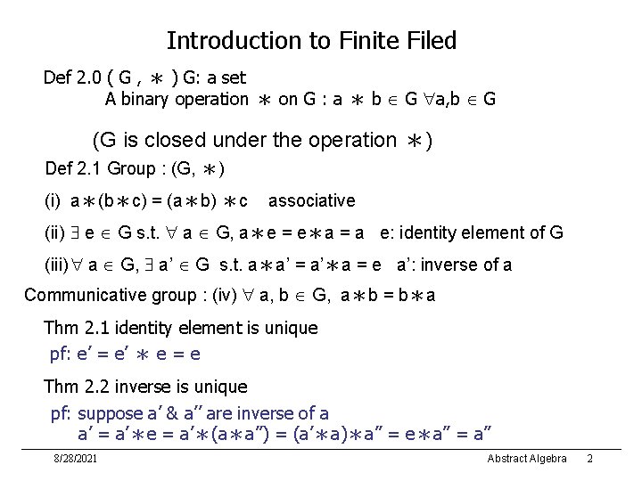 Introduction to Finite Filed Def 2. 0 ( G , ＊ ) G: a