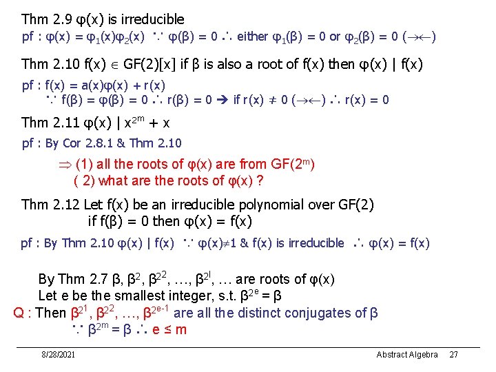 Thm 2. 9 φ(x) is irreducible pf : φ(x) = φ1(x)φ2(x) ∵ φ(β) =