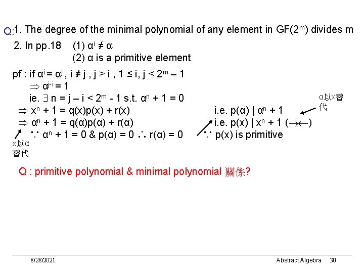 Q: 1. The degree of the minimal polynomial of any element in GF(2 m)