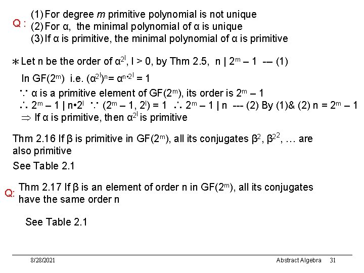 (1) For degree m primitive polynomial is not unique Q : (2) For α,
