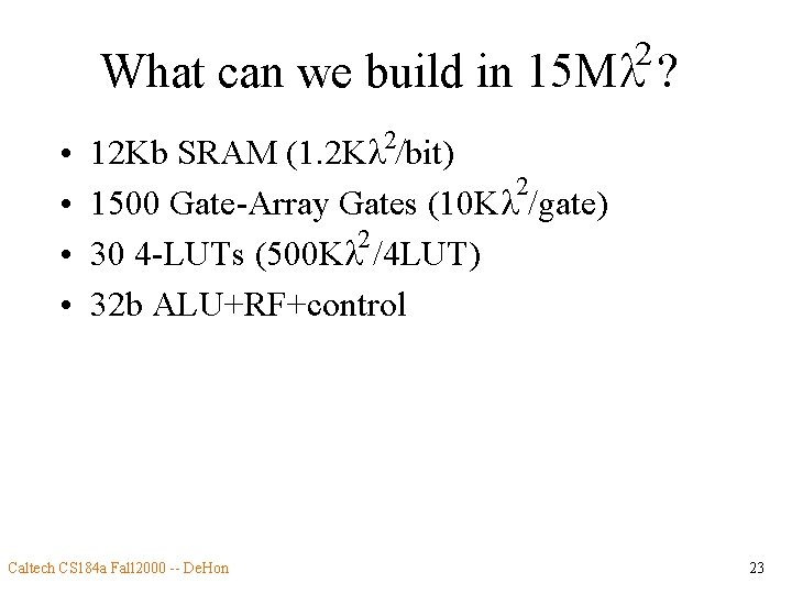 2 What can we build in 15 Ml ? • • 2 12 Kb