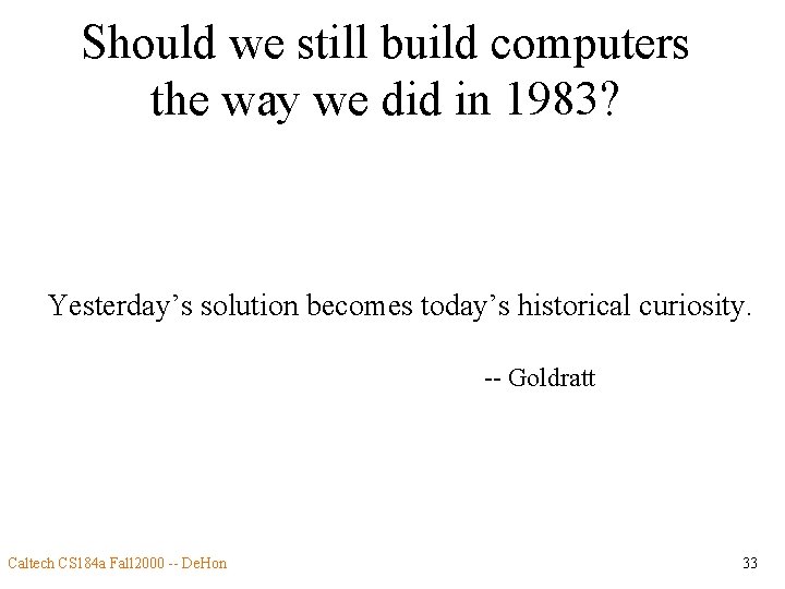 Should we still build computers the way we did in 1983? Yesterday’s solution becomes