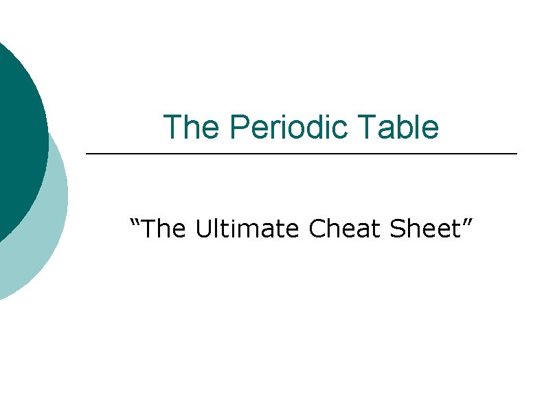 The Periodic Table “The Ultimate Cheat Sheet” 