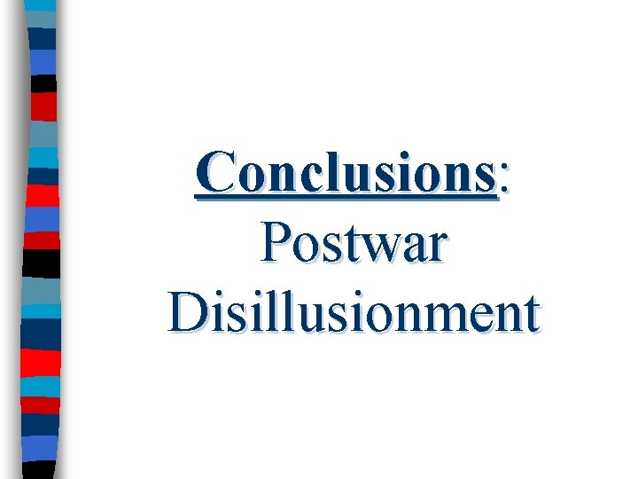 Conclusions: Postwar Disillusionment 