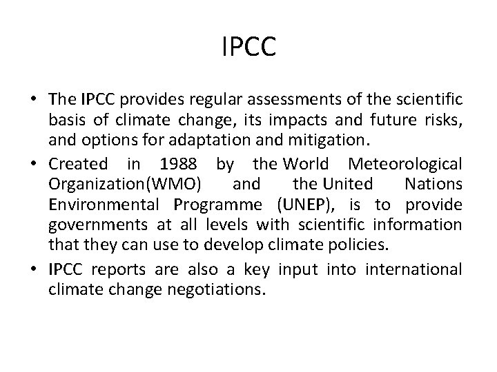 IPCC • The IPCC provides regular assessments of the scientific basis of climate change,