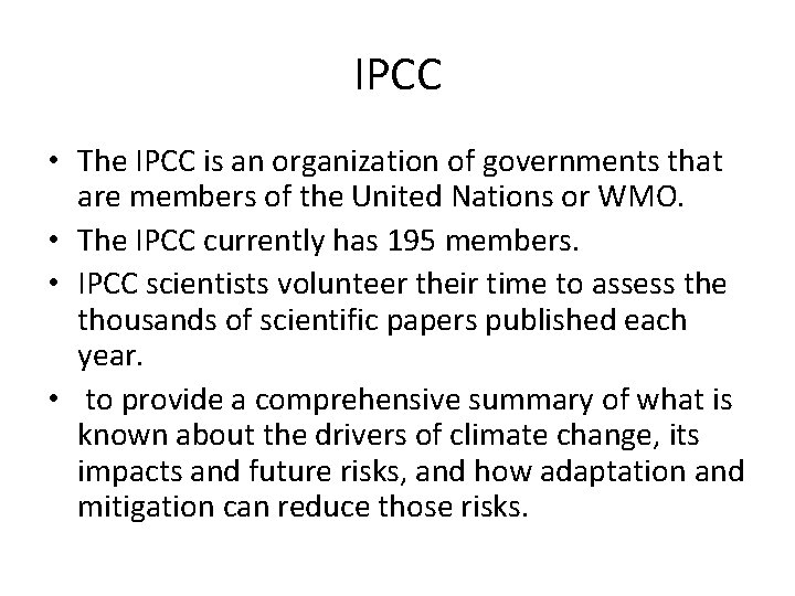 IPCC • The IPCC is an organization of governments that are members of the