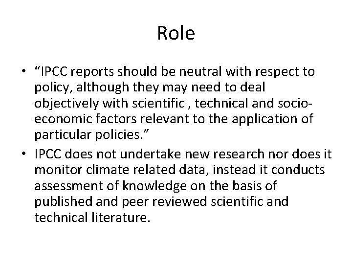 Role • “IPCC reports should be neutral with respect to policy, although they may