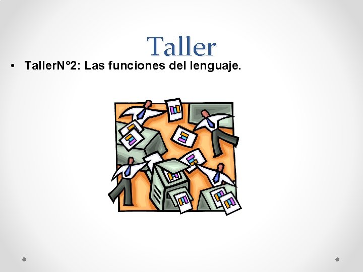  • Taller. N° 2: Las funciones del lenguaje. 