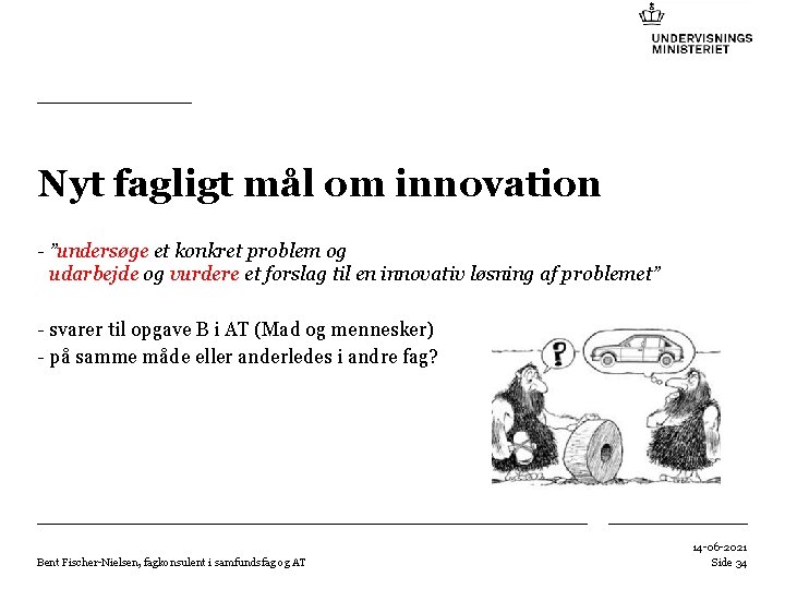 Nyt fagligt mål om innovation - ”undersøge et konkret problem og udarbejde og vurdere