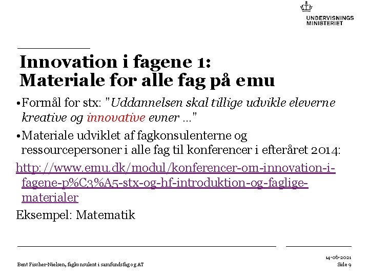 Innovation i fagene 1: Materiale for alle fag på emu • Formål for stx:
