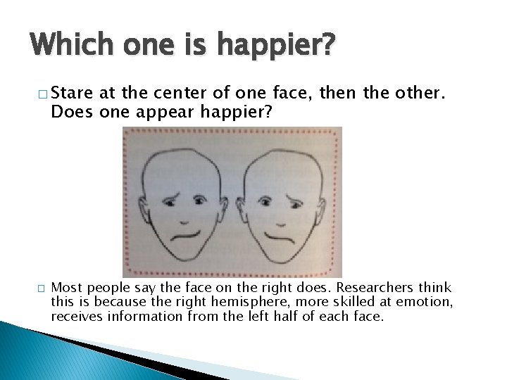 Which one is happier? � Stare at the center of one face, then the