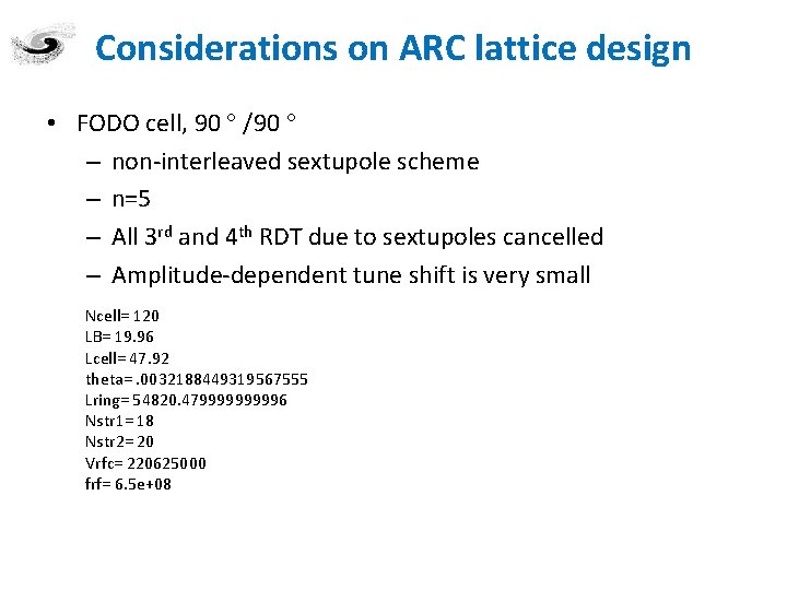 Considerations on ARC lattice design • FODO cell, 90 /90 – non-interleaved sextupole scheme