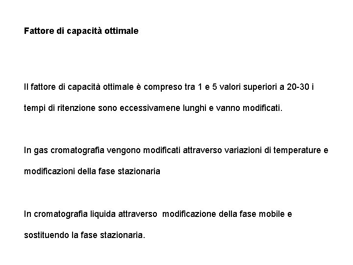 Fattore di capacità ottimale Il fattore di capacità ottimale è compreso tra 1 e