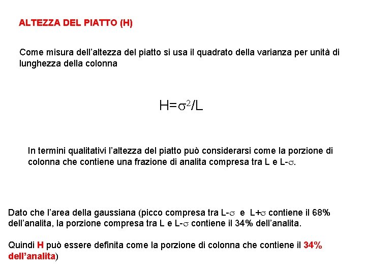ALTEZZA DEL PIATTO (H) Come misura dell’altezza del piatto si usa il quadrato della