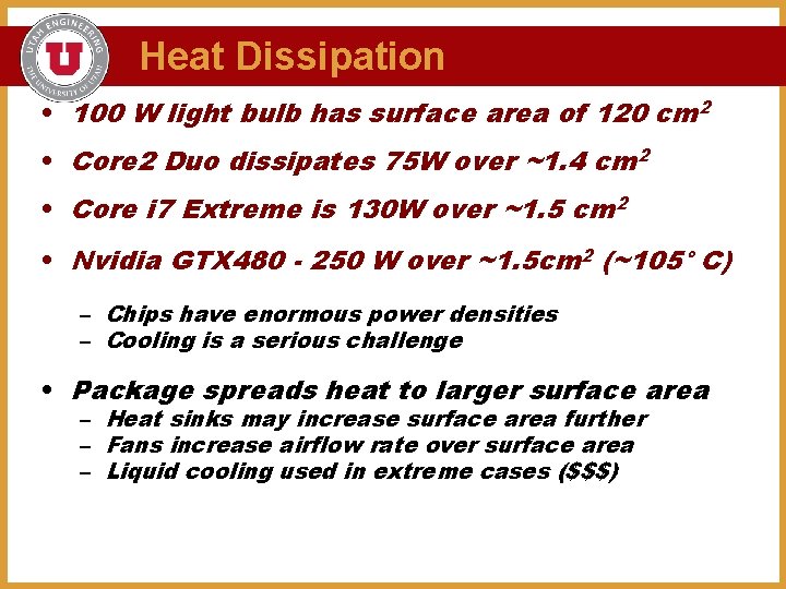 Heat Dissipation • 100 W light bulb has surface area of 120 cm 2