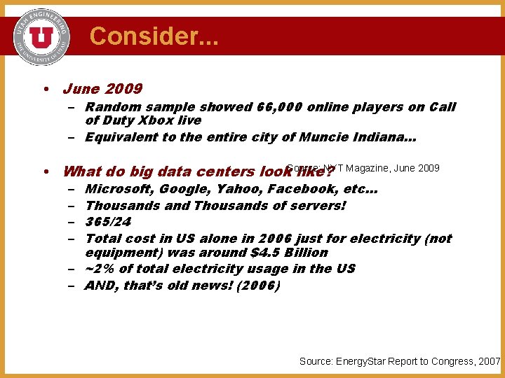 Consider. . . • June 2009 – Random sample showed 66, 000 online players