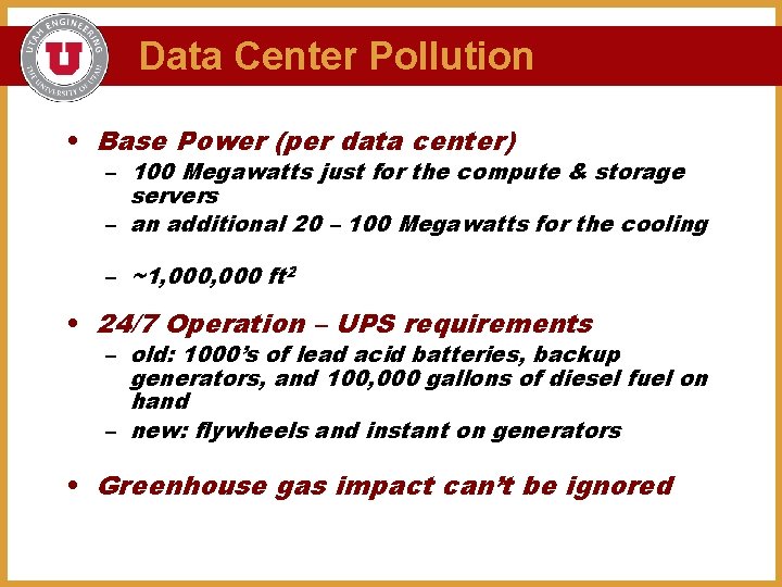 Data Center Pollution • Base Power (per data center) – 100 Megawatts just for