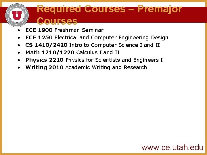  • • • Required Courses – Premajor Courses ECE 1900 Freshman Seminar ECE