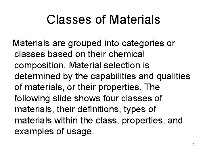 Properties of materials 1 Classes of Materials are