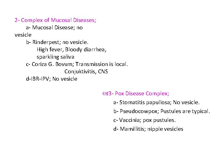 2 - Complex of Mucosal Diseases; a- Mucosal Disease; no vesicle b- Rinderpest; no