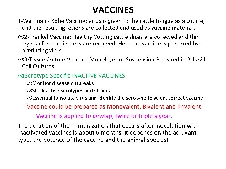 VACCINES 1 -Waltman - Köbe Vaccine; Virus is given to the cattle tongue as