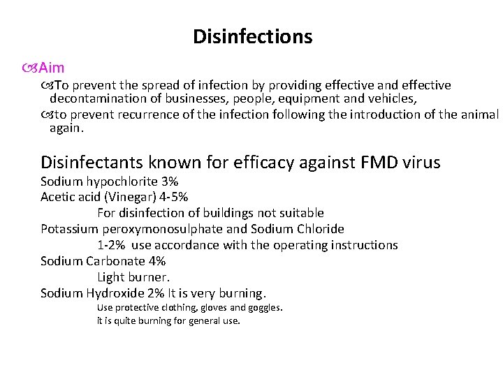 Disinfections Aim To prevent the spread of infection by providing effective and effective decontamination