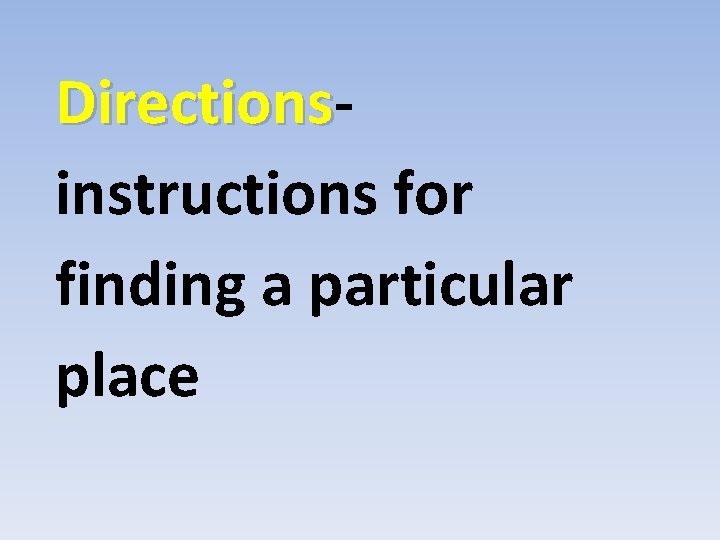 Directions instructions for finding a particular place 